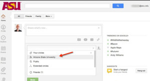You can now share only to ASU Google+ users.
