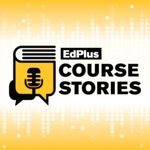 Image with the text EdPlus Course Stories and microphone graphic